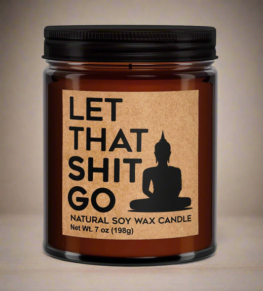 Let That Shit Go Candle for Stress Relief and Balance